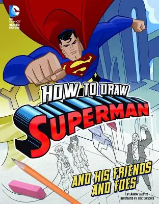 Wie man Superman und seine Freunde und Feinde zeichnet - How to Draw Superman and His Friends and Foes