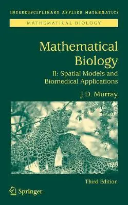 Mathematische Biologie II: Räumliche Modelle und biomedizinische Anwendungen - Mathematical Biology II: Spatial Models and Biomedical Applications