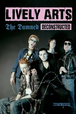 Lebendige Künste: Die Verdammten dekonstruiert - Lively Arts: The Damned Deconstructed