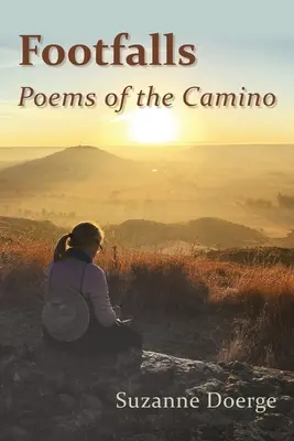Fußstapfen: Gedichte über den Camino - Footfalls: Poems of the Camino