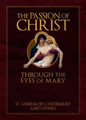 Die Passion Christi durch die Augen Marias (The Passion of Christ Through the Eyes of Mary) - The Passion of Christ Through the Eyes of Mary