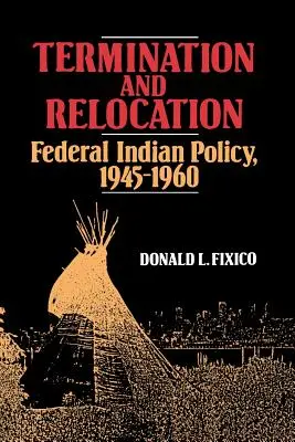 Beendigung und Umsiedlung: Indianerpolitik des Bundes, 1945-1960 - Termination and Relocation: Federal Indian Policy, 1945-1960