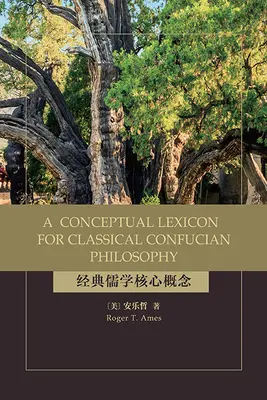 Ein begriffliches Lexikon für die klassische konfuzianische Philosophie - A Conceptual Lexicon for Classical Confucian Philosophy