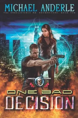 Eine schlechte Entscheidung: Ein Urban-Fantasy-Action-Abenteuer - One Bad Decision: An Urban Fantasy Action Adventure