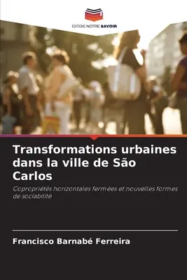 Urbane Umgestaltungen in der Stadt So Carlos - Transformations urbaines dans la ville de So Carlos