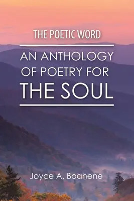 Das poetische Wort: Eine Anthologie der Poesie für die Seele - The Poetic Word: An Anthology of Poetry for the Soul