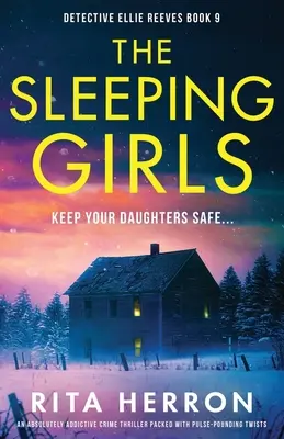 Die schlafenden Mädchen: Ein absolut fesselnder Krimi voller pulsierender Wendungen - The Sleeping Girls: An absolutely addictive crime thriller packed with pulse-pounding twists