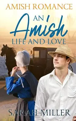 Ein amisches Leben und eine amische Liebe - An Amish Life and Love