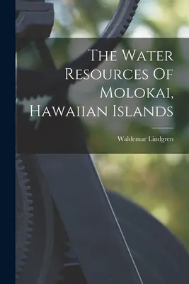 Die Wasserressourcen von Molokai, Hawaii-Inseln - The Water Resources Of Molokai, Hawaiian Islands