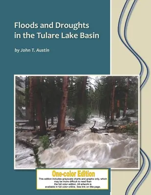 Überschwemmungen und Dürreperioden im Tulare Lake Basin: Schwarze und weiße Ausgabe - Floods and Droughts in the Tulare Lake Basin: Black and White Edition