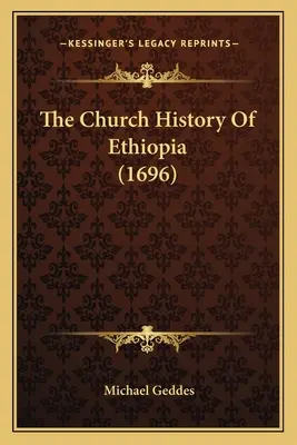 Die Kirchengeschichte von Äthiopien (1696) - The Church History Of Ethiopia (1696)