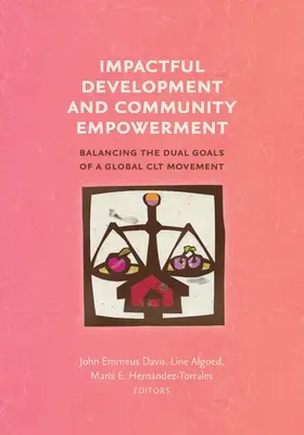 Wirkungsvolle Entwicklung und Ermächtigung der Gemeinschaft: Das Gleichgewicht zwischen den beiden Zielen der globalen CLT-Bewegung - Impactful Development and Community Empowerment: Balancing the Dual Goals of a Global CLT Movement