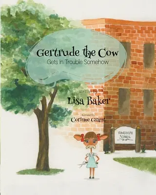 Gertrude, die Kuh, gerät irgendwie in Schwierigkeiten - Gertrude the Cow Gets in Trouble Somehow