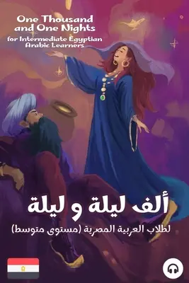 Tausendundeine Nacht für ägyptische Arabischlerner der Mittelstufe - One Thousand and One Nights for Intermediate Egyptian Arabic Language Learners