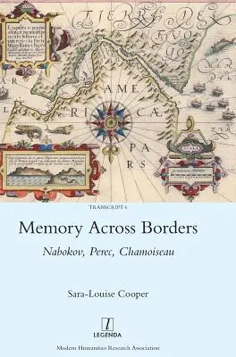 Erinnerung über Grenzen hinweg: Nabokov, Perec, Chamoiseau - Memory Across Borders: Nabokov, Perec, Chamoiseau