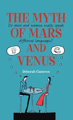 Der Mythos von Mars und Venus: Sprechen Männer und Frauen wirklich unterschiedliche Sprachen? - The Myth of Mars and Venus: Do Men and Women Really Speak Different Languages?
