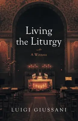 Die Liturgie leben: Ein Zeugnis - Living the Liturgy: A Witness