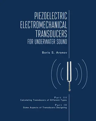 Piezoelektrische elektromechanische Wandler für Unterwasserschall, Teil III und IV - Piezoelectric Electromechanical Transducers for Underwater Sound, Part III & IV
