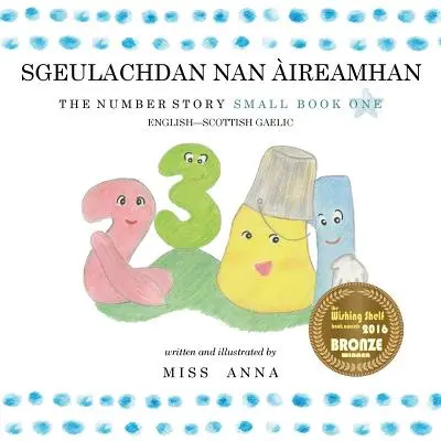 Die Zahlengeschichte 1 SGEULACHDAN NAN IREAMHAN: Kleines Buch Eins Englisch-Schottisch-Gälisch - The Number Story 1 SGEULACHDAN NAN IREAMHAN: Small Book One English-Scottish Gaelic