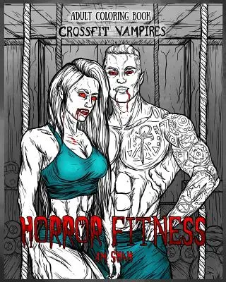 Malbuch Horror-Fitness für Erwachsene: Cross Fit Vampire - Adult Coloring Book Horror Fitness: Cross Fit Vampires