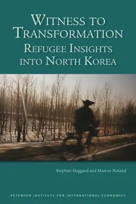 Zeuge der Transformation: Einblicke von Flüchtlingen in Nordkorea - Witness to Transformation: Refugee Insights Into North Korea