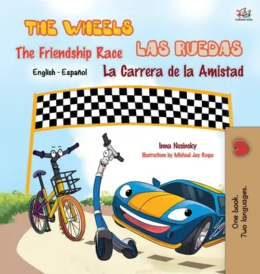 Die Räder: The Friendship Race: Las Ruedas: La Carrera de la Amistad: Englisch Spanisch Zweisprachige Ausgabe - The Wheels: The Friendship Race: Las Ruedas: La Carrera de la Amistad: English Spanish Bilingual Edition