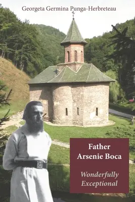 Vater Arsenie Boca, wundervoll außergewöhnlich - Father Arsenie Boca, wonderfully exceptional