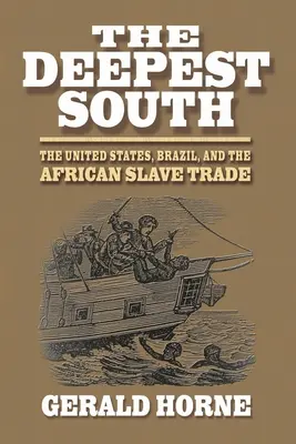 Der tiefste Süden: Die Vereinigten Staaten, Brasilien und der afrikanische Sklavenhandel - The Deepest South: The United States, Brazil, and the African Slave Trade