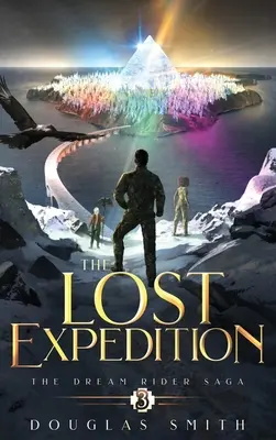 Die verlorene Expedition: Die Dream Rider Saga, Buch 3 - The Lost Expedition: The Dream Rider Saga, Book 3