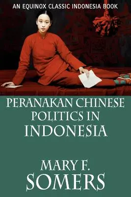 Peranakan-Chinesische Politik in Indonesien - Peranakan Chinese Politics In Indonesia