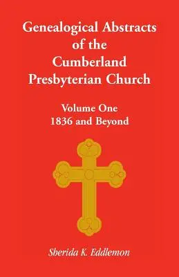 Cumberland Presbyterianische Kirche, Band Eins: 1836 und darüber hinaus - Cumberland Presbyterian Church, Volume One: 1836 and Beyond