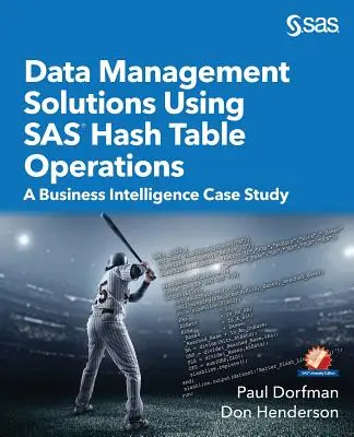 Datenmanagement-Lösungen mit SAS Hash Table Operations: Eine Fallstudie zu Business Intelligence - Data Management Solutions Using SAS Hash Table Operations: A Business Intelligence Case Study