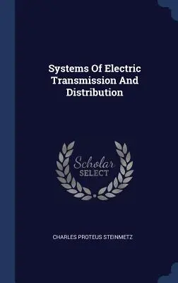 Systeme der elektrischen Übertragung und Verteilung - Systems Of Electric Transmission And Distribution