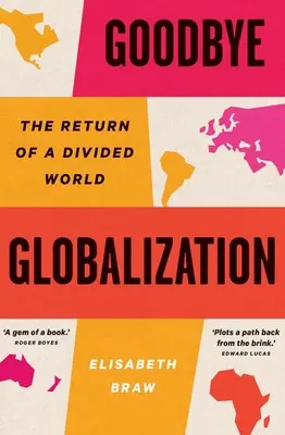 Auf Wiedersehen Globalisierung: Die Rückkehr einer geteilten Welt - Goodbye Globalization: The Return of a Divided World