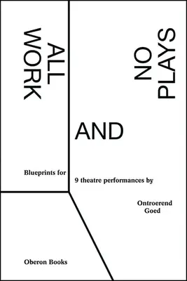 All Work and No Plays: Blaupausen für Leistung - All Work and No Plays: Blueprints for Performance