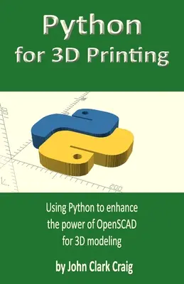 Python für den 3D-Druck: Verwendung von Python zur Verbesserung der Leistungsfähigkeit von OpenSCAD für die 3D-Modellierung - Python for 3D Printing: Using Python to enhance the power of OpenSCAD for 3D modeling