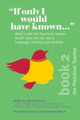 Wenn ich das nur gewusst hätte...: Was ich wünschte, die Vorschullehrerin hätte mir etwas über Sprache, Lese- und Schreibfähigkeit und Legasthenie erzählt - If Only I Would Have Known...: What I wish the Preschool Teacher would have told me about Language, Literacy, and Dyslexia