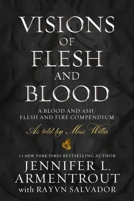 Visionen aus Fleisch und Blut: Ein Kompendium aus Blut und Asche/Fleisch und Feuer - Visions of Flesh and Blood: A Blood and Ash/Flesh and Fire Compendium