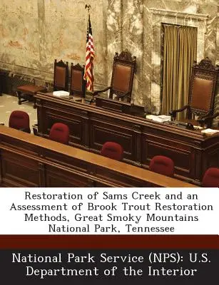 Wiederherstellung des Sams Creek und eine Bewertung der Methoden zur Wiederherstellung der Bachforelle, Great Smoky Mountains National Park, Tennessee - Restoration of Sams Creek and an Assessment of Brook Trout Restoration Methods, Great Smoky Mountains National Park, Tennessee