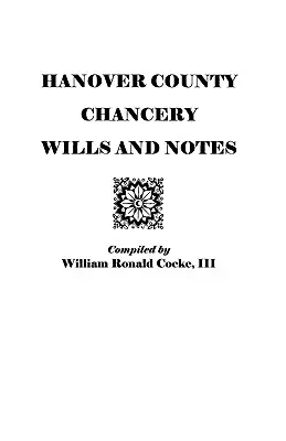 Hanover County Chancery Wills und Notizen - Hanover County Chancery Wills and Notes