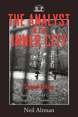 Der Analytiker in der inneren Stadt: Ethnie, Klasse und Kultur durch eine psychoanalytische Linse - The Analyst in the Inner City: Race, Class, and Culture Through a Psychoanalytic Lens