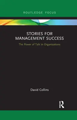 Geschichten für erfolgreiches Management: Die Macht des Gesprächs in Organisationen - Stories for Management Success: The Power of Talk in Organizations