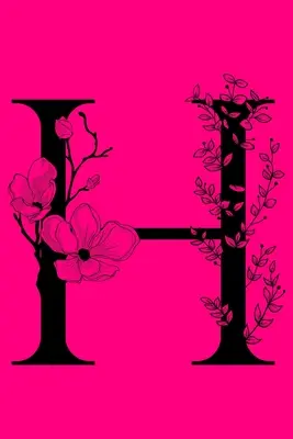 H: Monogramm Initial Letter Notebook: Customized Monogrammed Geschenk Journal zu schreiben in - H: Monogram Initial Letter Notebook: Customized Monogrammed Gift Journal To Write In