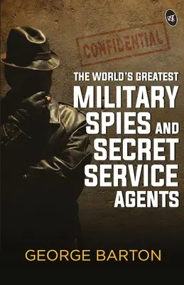 Die größten Militärspione und Geheimdienstagenten der Welt - The World's Greatest Military Spies and Secret Service Agents