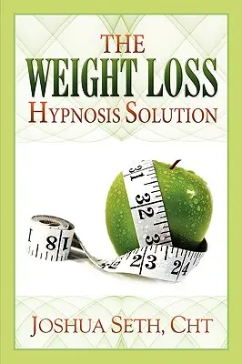 Die Hypnoselösung zum Abnehmen - The Weight Loss Hypnosis Solution