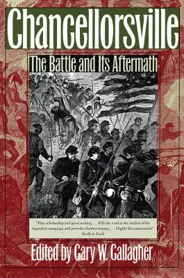 Chancellorsville: Die Schlacht und ihre Nachwirkungen - Chancellorsville: The Battle and Its Aftermath