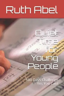Stille Zeit für junge Menschen: 100 Tage Challenge Yes You Can! - Quiet Time for Young People: 100 Days Challenge Yes You Can!