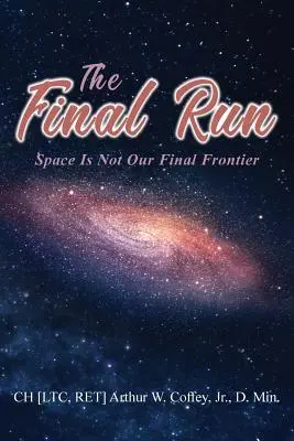 Der letzte Lauf: Der Weltraum ist nicht unsere letzte Grenze - The Final Run: Space is not our Final Frontier