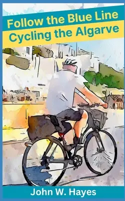 Folgen Sie der blauen Linie: Radfahren an der Algarve - Follow the Blue Line: Cycling the Algarve