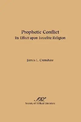 Der prophetische Konflikt: Seine Auswirkungen auf die israelitische Religion - Prophetic Conflict: Its Effect Upon Israelite Religion